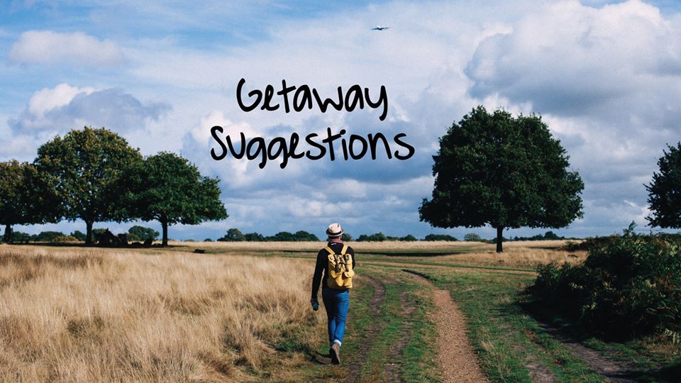 Getaway Suggestions